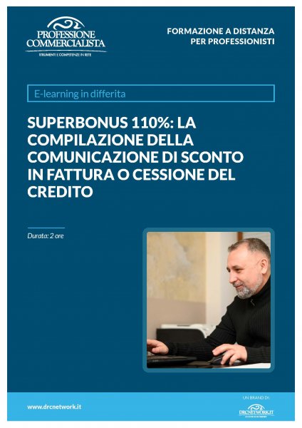 SUPERBONUS 110%: LA COMPILAZIONE DELLA COMUNICAZIONE DI SCONTO IN FATTURA O CESSIONE DEL CREDITO