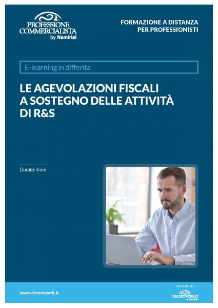 LE AGEVOLAZIONI FISCALI A SOSTEGNO DELLE ATTIVITA' RE&S