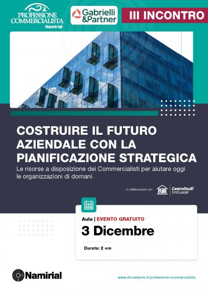 COSTRUIRE IL FUTURO AZIENDALE CON LA PIANIFICAZIONE STRATEGICA - Terzo Incontro in presenza