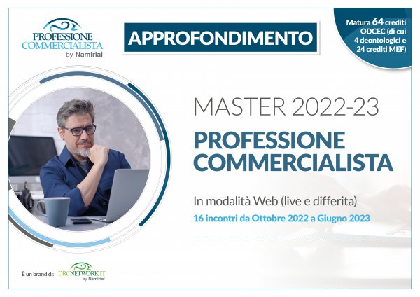 MASTER 2022-23 PROFESSIONE COMMERCIALISTA - MODULO DI APPROFONDIMENTO