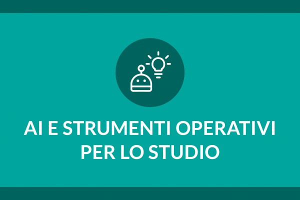 AI E STRUMENTI OPERATIVI PER LO STUDIO