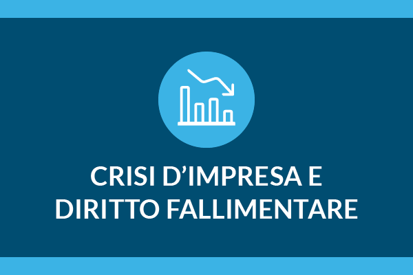 CRISI D'IMPRESA E DIRITTO FALLIMENTARE