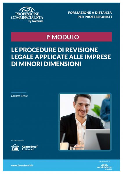 LE PROCEDURE DI REVISIONE LEGALE DEI CONTI APPLICATE ALLE IMPRESE DI MINORI DIMENSIONI - PRIMA GIORNATA